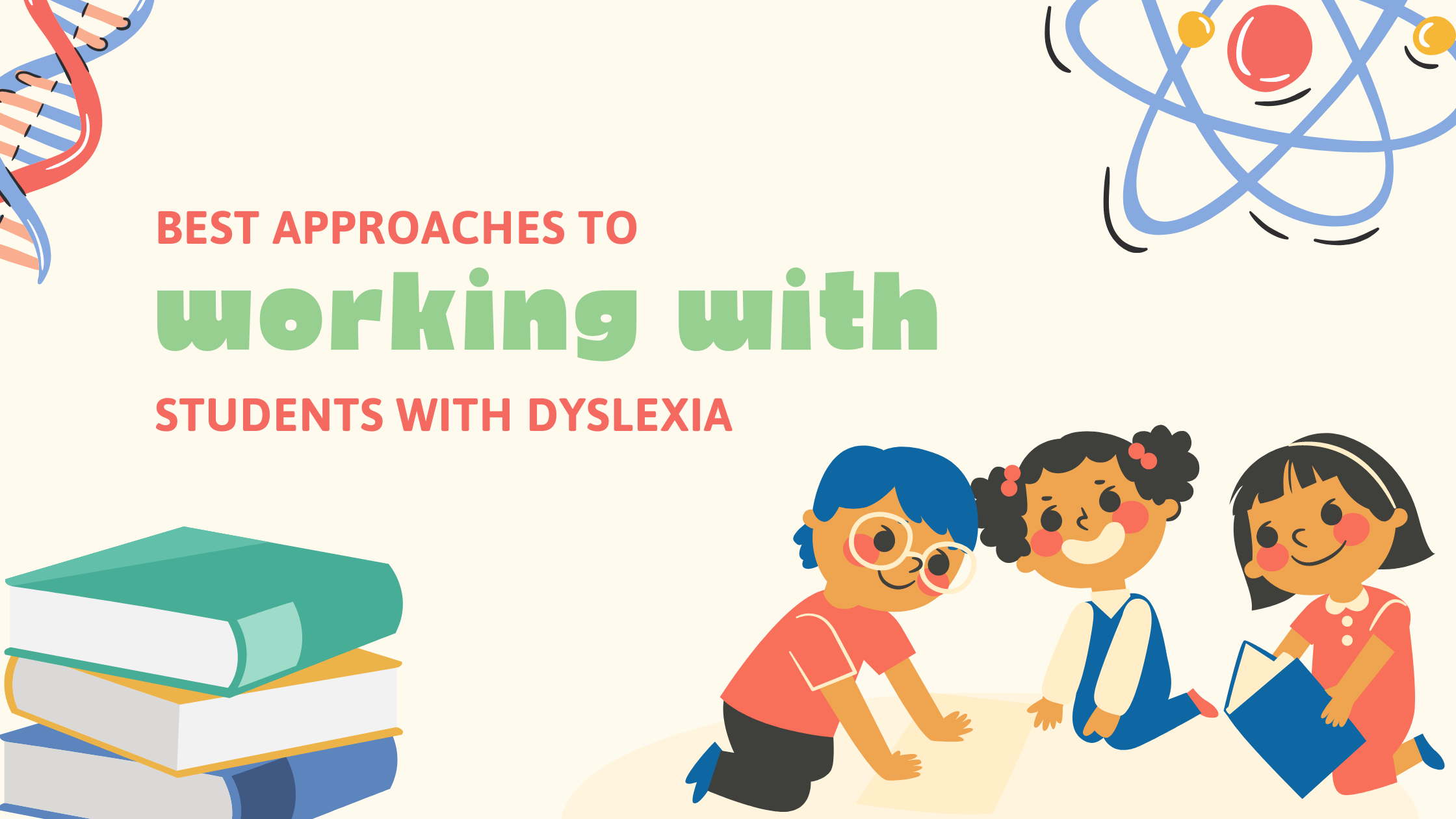 best approaches to working with students with dyslexia