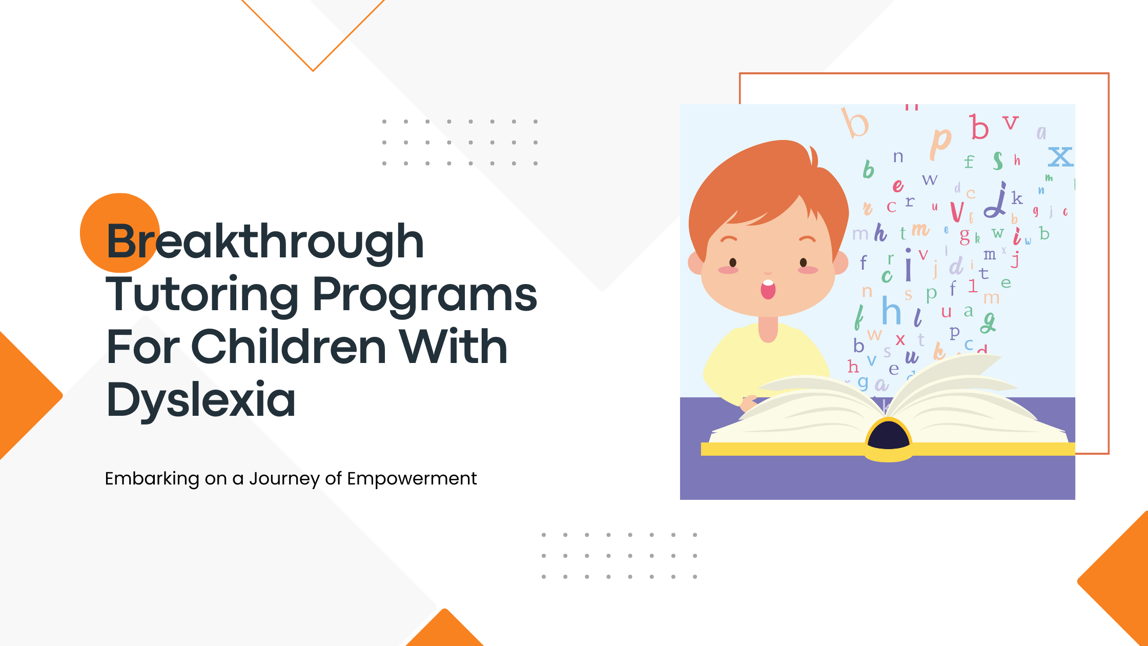 Breakthrough Tutoring Programs for Children With Dyslexia: Embarking on a Journey of Empowerment