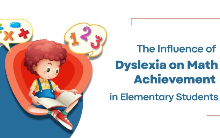The Influence of Dyslexia on Math Achievement in Elementary Students